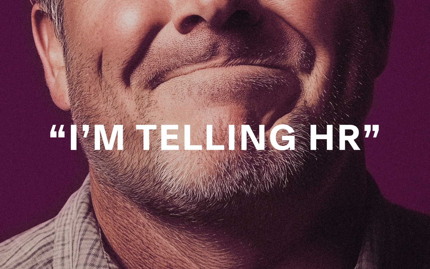 Photorealistic graphic image of a grimacing person with "I'm Telling HR" title overlaid