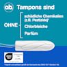 o.b.® ProComfort® - Ohne schädliche Chemikalien, Chlorbleiche, Parfüme