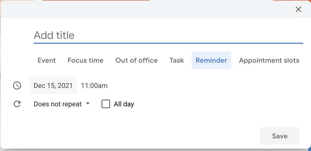Use Google Calendar reminders and tasks to keep on track.