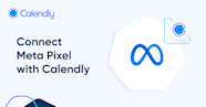 Meta Facebook Pixel Integration | Calendly