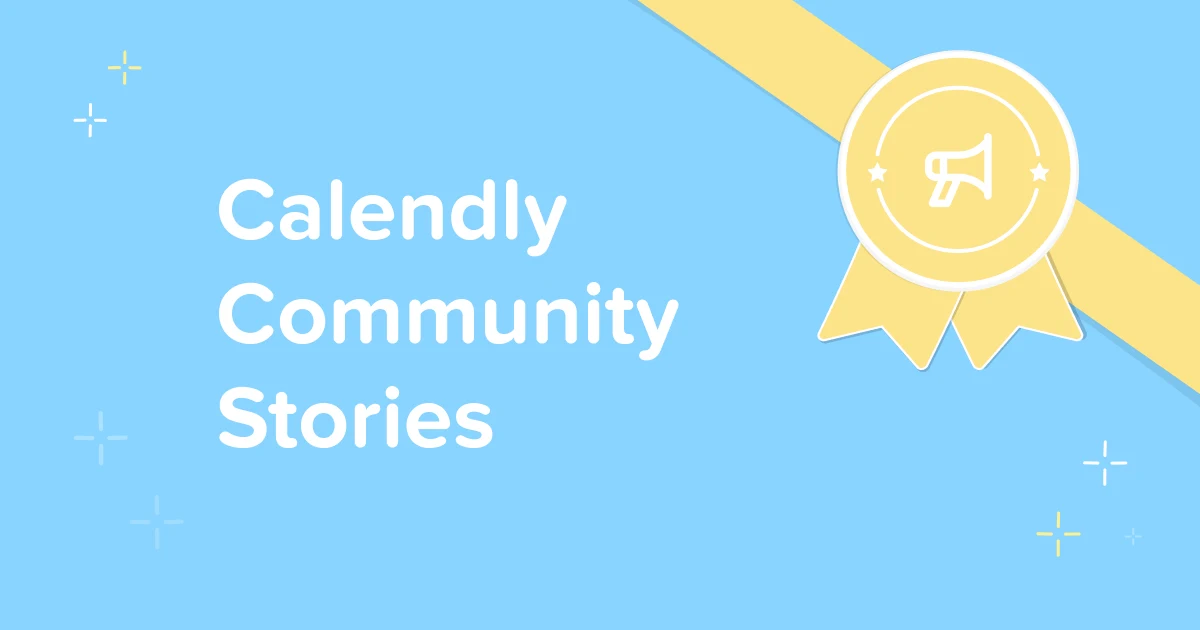 Calendly Community Stories
