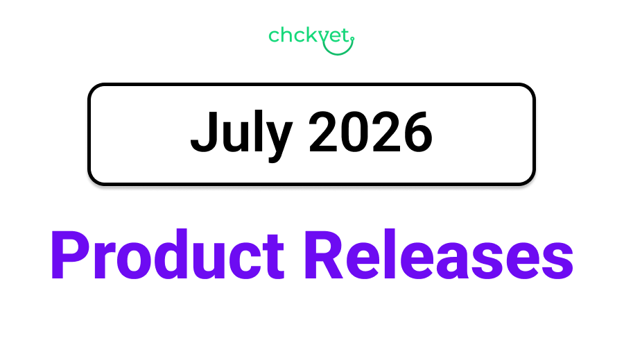 Chckvet July 2026 Product Releases - featured image