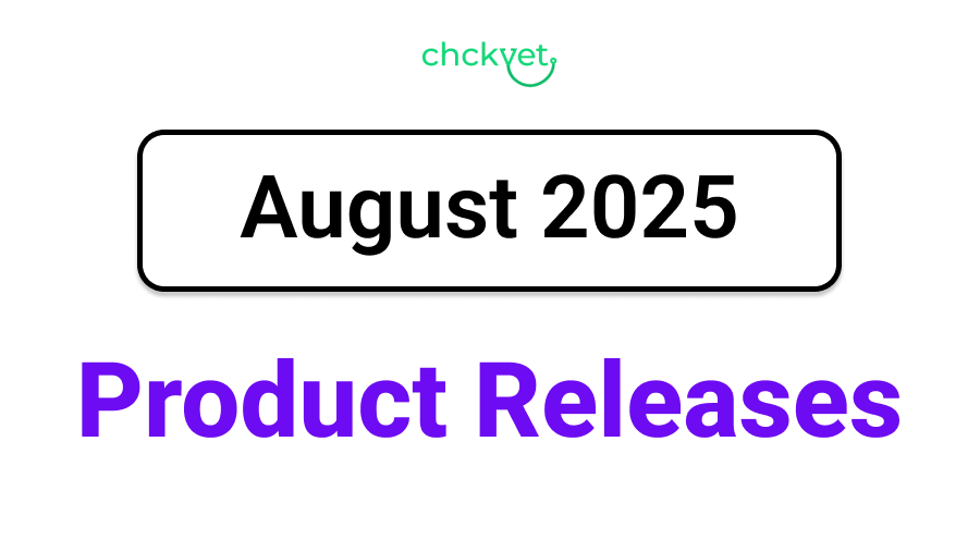 Chckvet August 2025 Product Releases - featured image