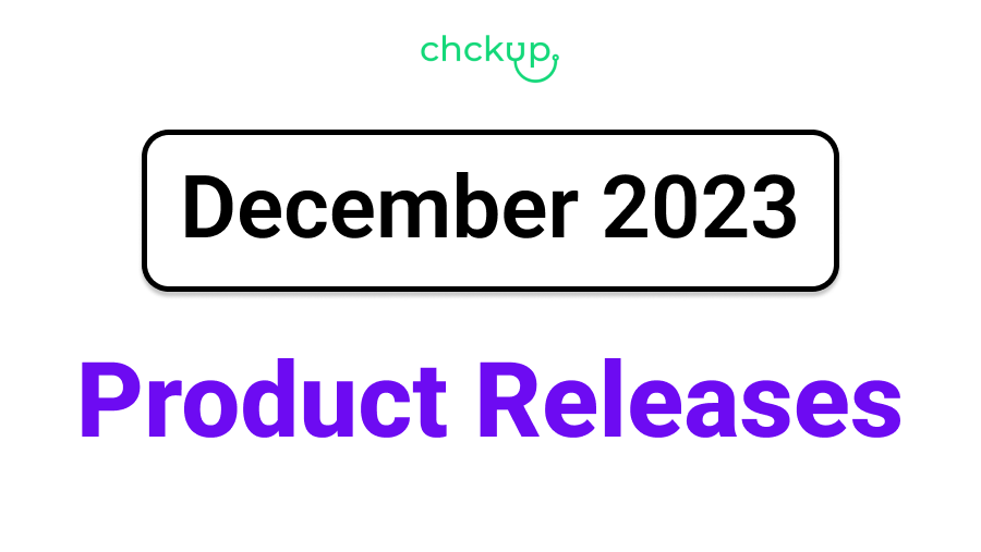 Chckup December 2023 Product Releases