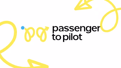 Passenger to Pilot