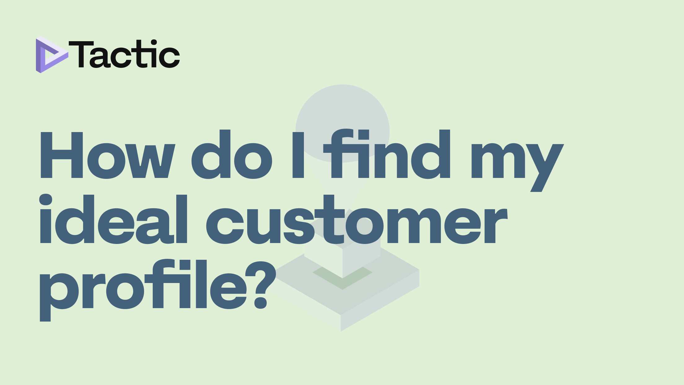 how-do-i-find-my-ideal-customer-profile-template-tactic