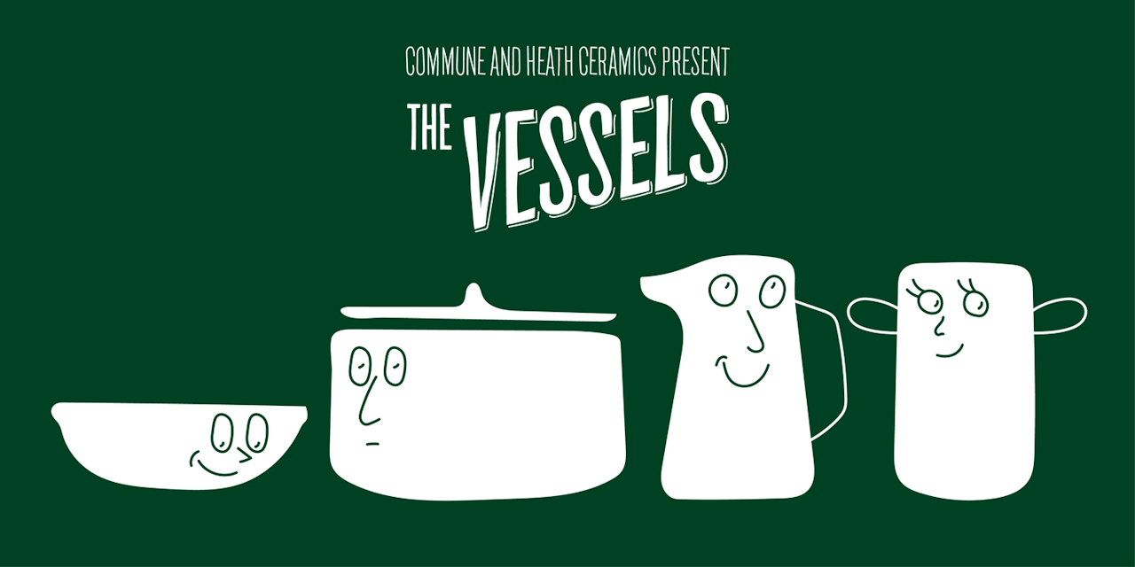 Commune and Heath Ceramics Present: The Vessels