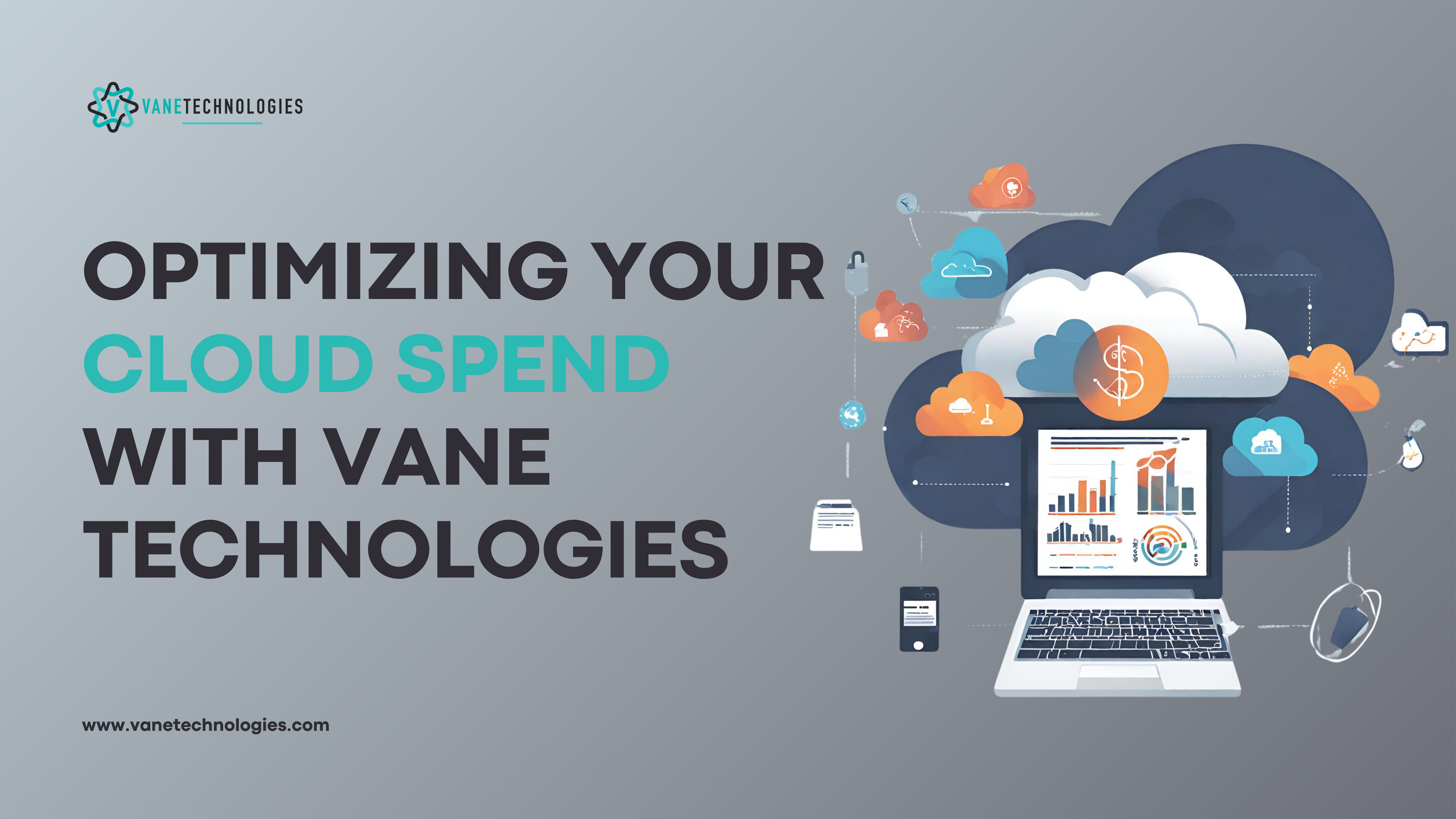 Optimizing Your Cloud Spend with Vane Technologies