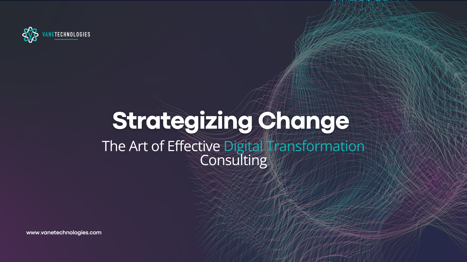 Strategizing Change: The Art of Effective Digital Transformation Consulting