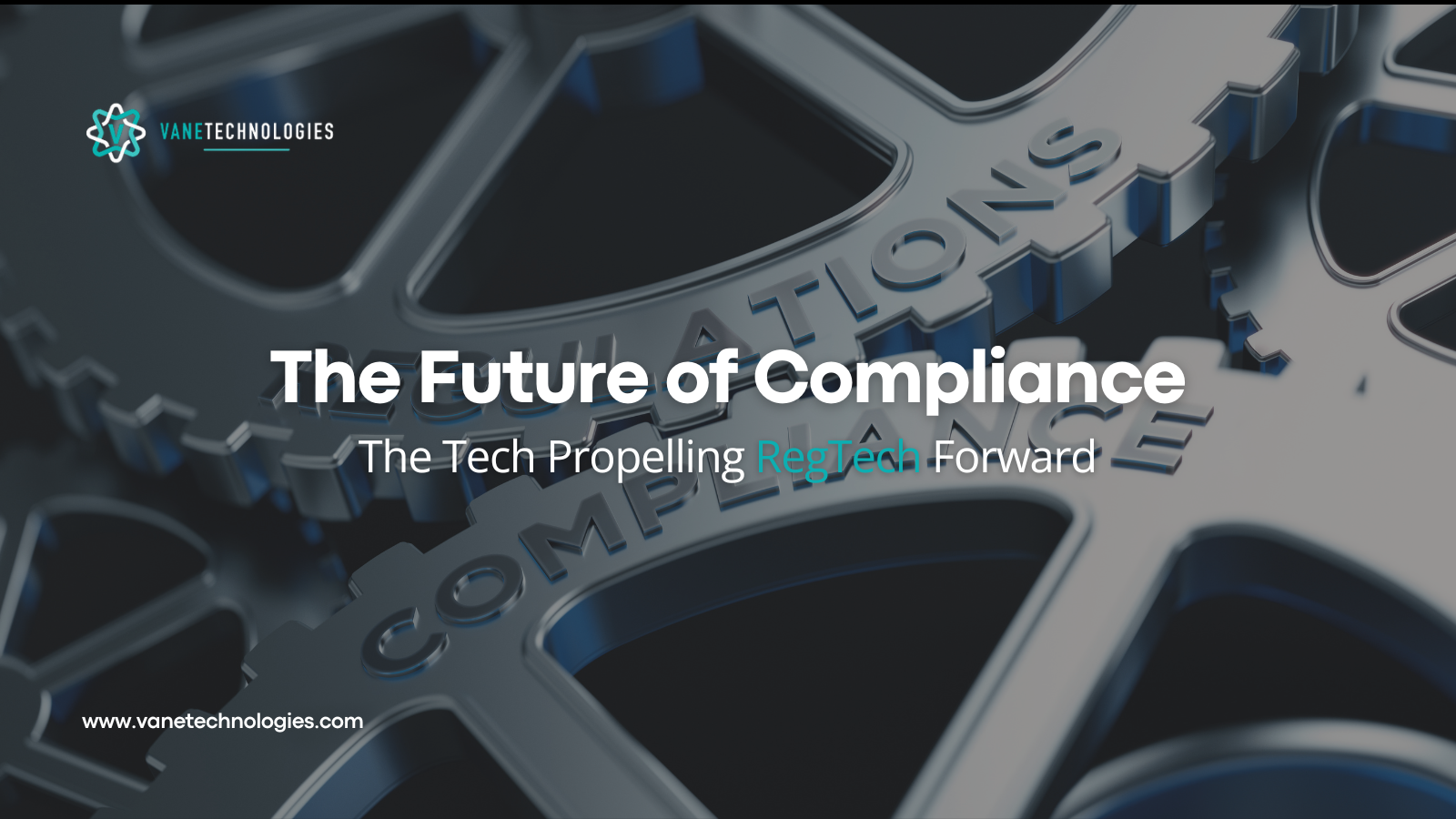 The Future of Compliance: The Tech Propelling RegTech Forward