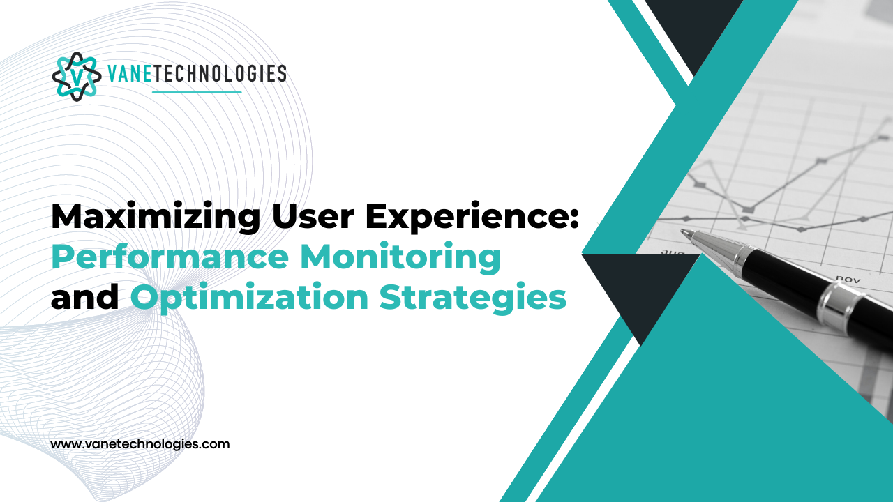 Maximizing User Experience: Performance Monitoring and Optimization Strategies