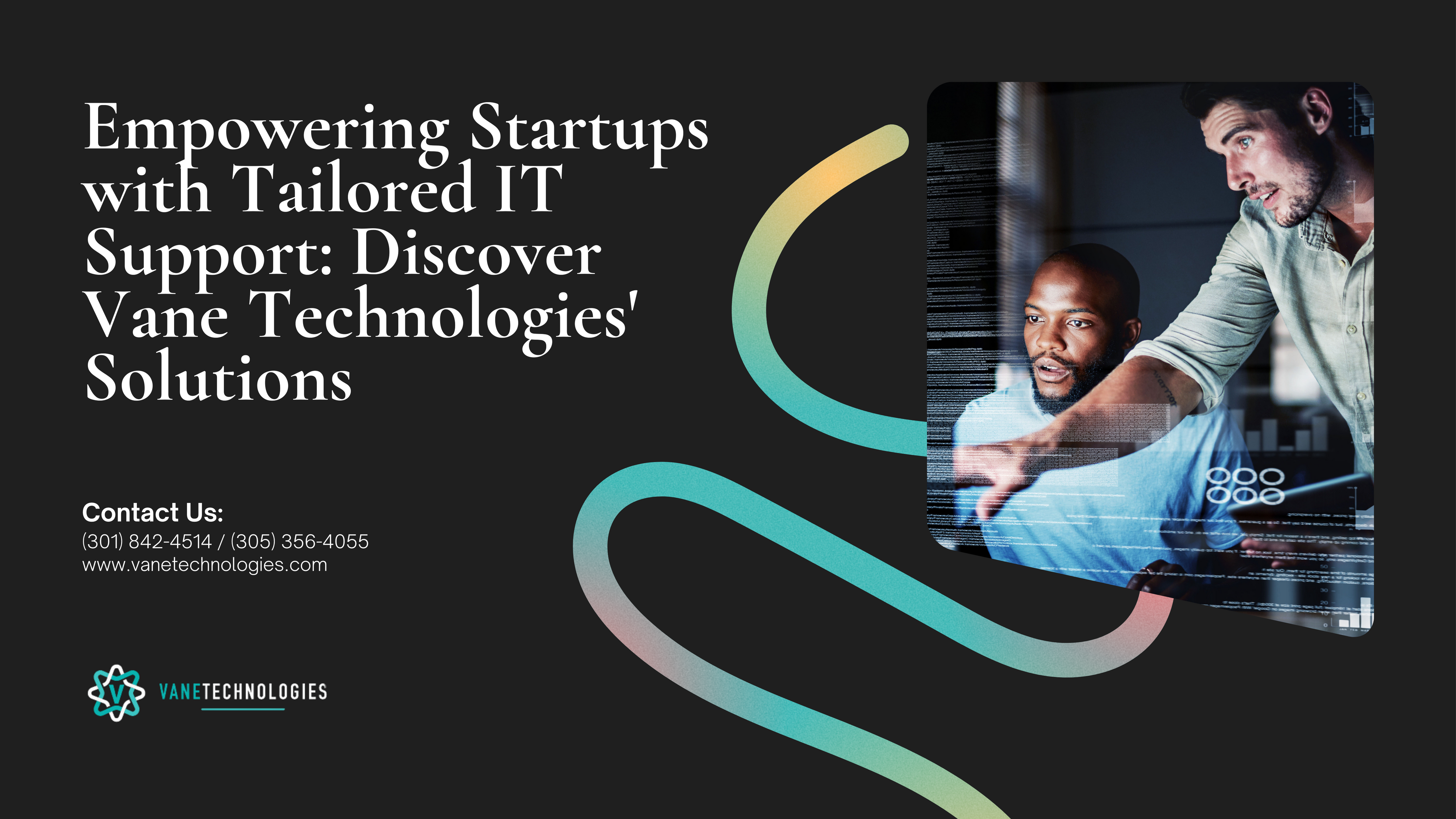 Empowering Startups with Tailored IT Support: Discover Vane Technologies' Solutions