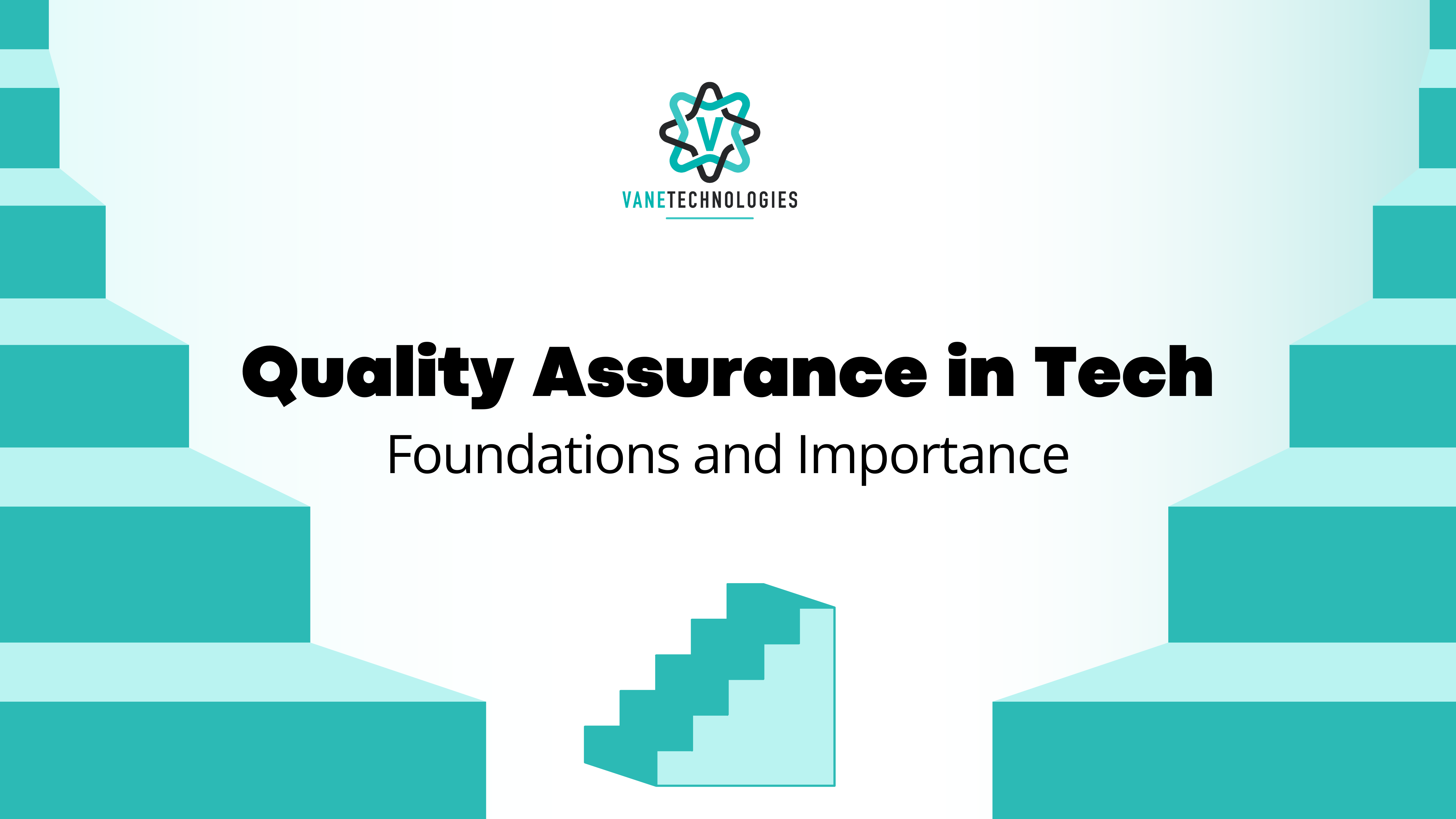 Quality Assurance in Tech: Foundations and Importance