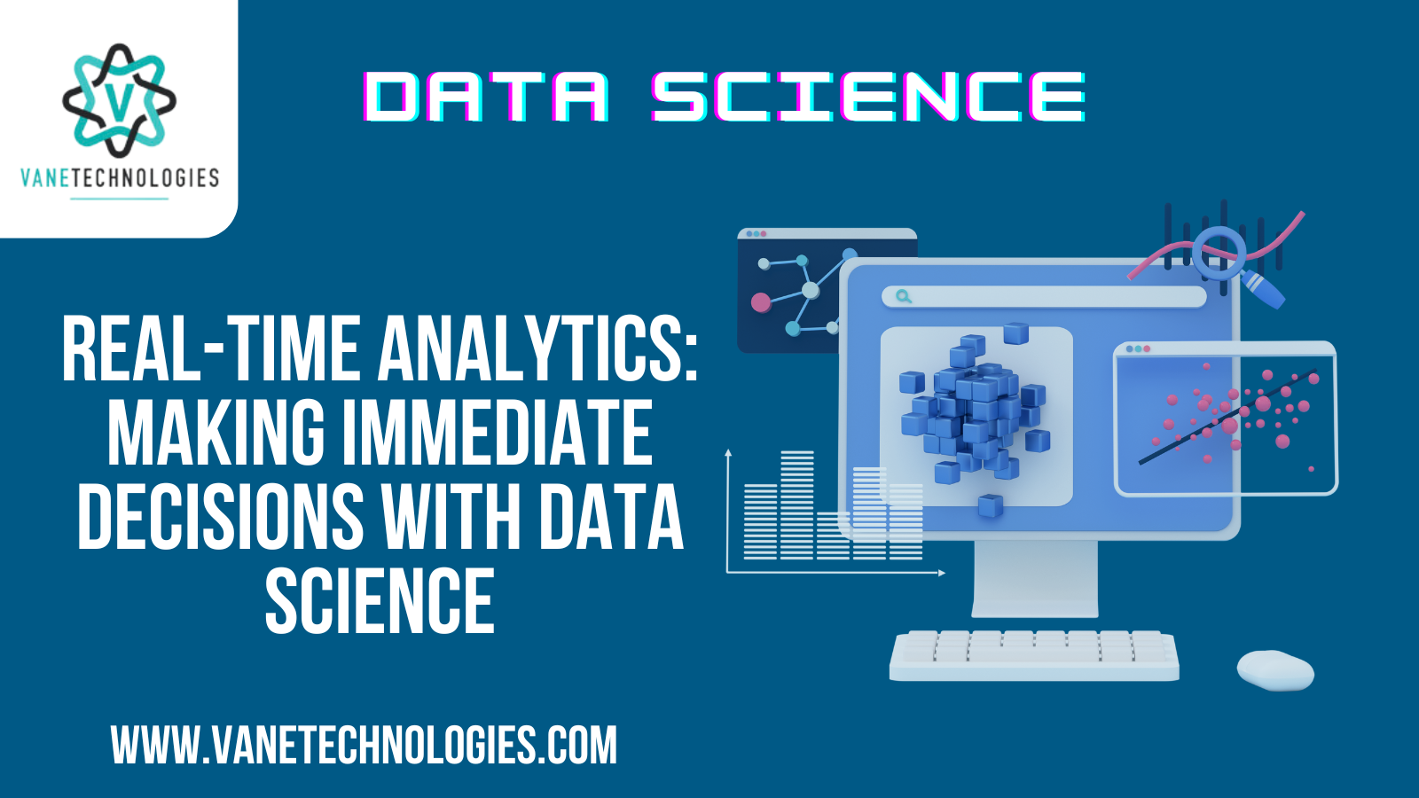 Real-Time Analytics: Making Immediate Decisions with Data Science 