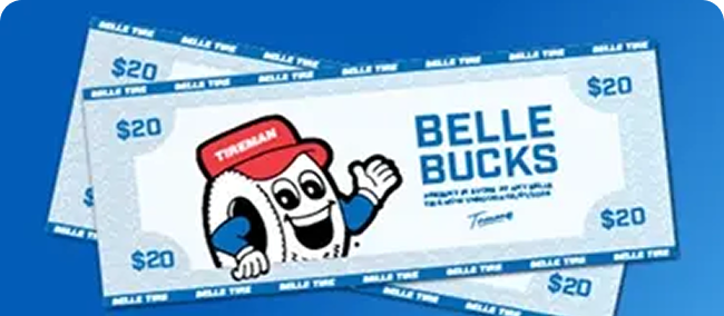 Belle Bucks reward certificates redeemable at Belle Tire