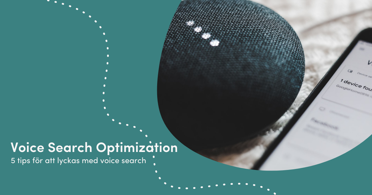 Voice search optimization - Så optimerar du din webbplats för voice search.