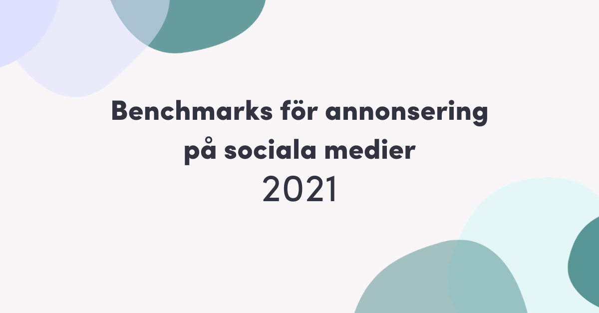 Benchmarks för annonsering på sociala medier 2021 [CTR, CPC, CVP]