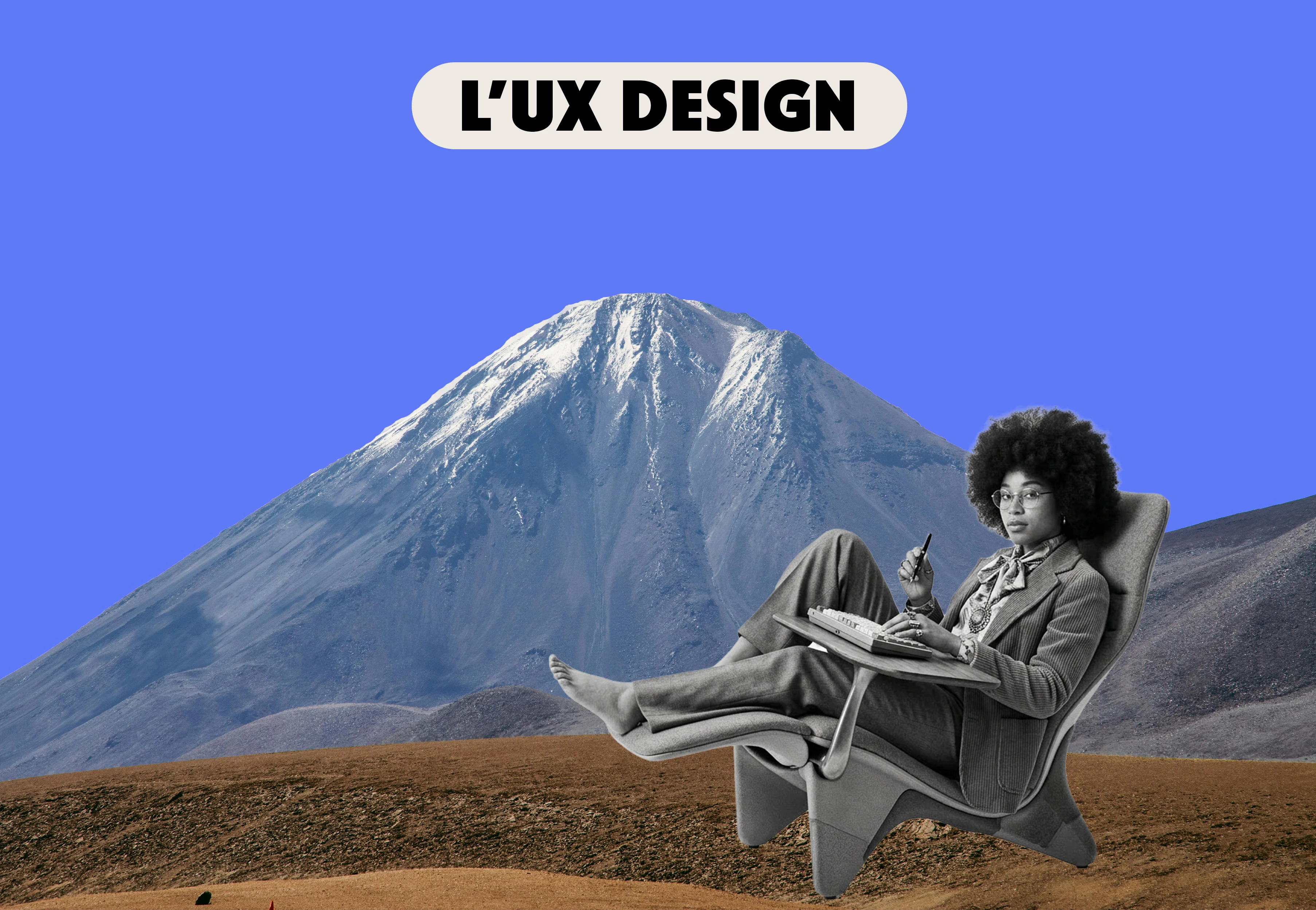 Un paysage de montagne avec une jeune femme en premier plan installée dans une chaise longue. en titre "l'UX design".