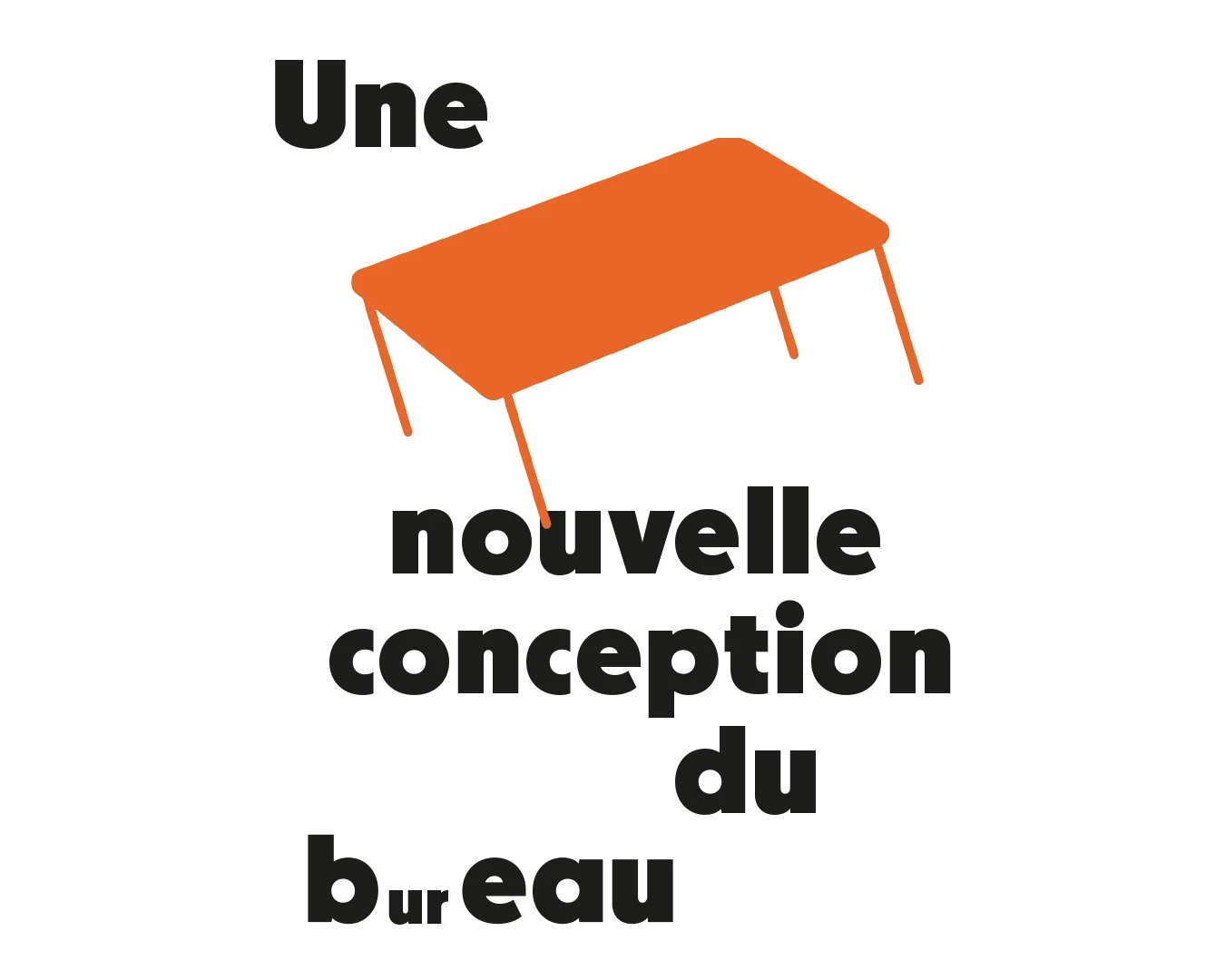 Une illustration de table de travail avec une citation "Une nouvelle conception du BurEAU" . Par la taille de la typo on devine un jeu de mots entre beau et bureau.