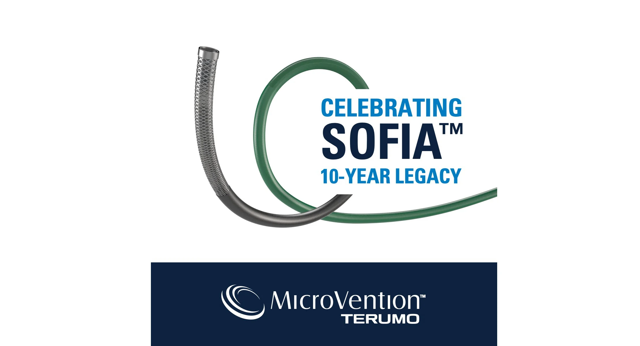 MicroVention Celebrates 10-Year Anniversary and Legacy of    SOFIA™ Aspiration Catheters; More than 500,000 Procedures Performed Worldwide Across 170 Countries 