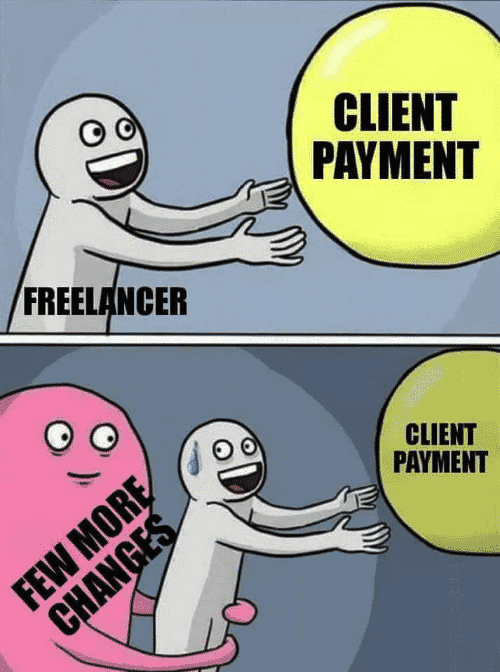 Clients when It’s only a little change - Meme
