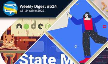 Фронтенд-дайджест №514 (18 - 24 квітня 2022)