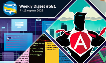 Фронтенд-дайджест №581 (7 - 13 серпня 2023)
