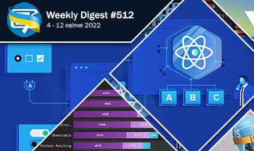 Фронтенд-дайджест №512 (4 - 10 квітня 2022)