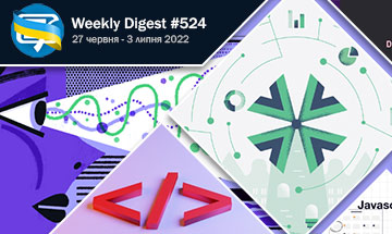 Фронтенд-дайджест №524 (27 червня - 3 липня 2022)
