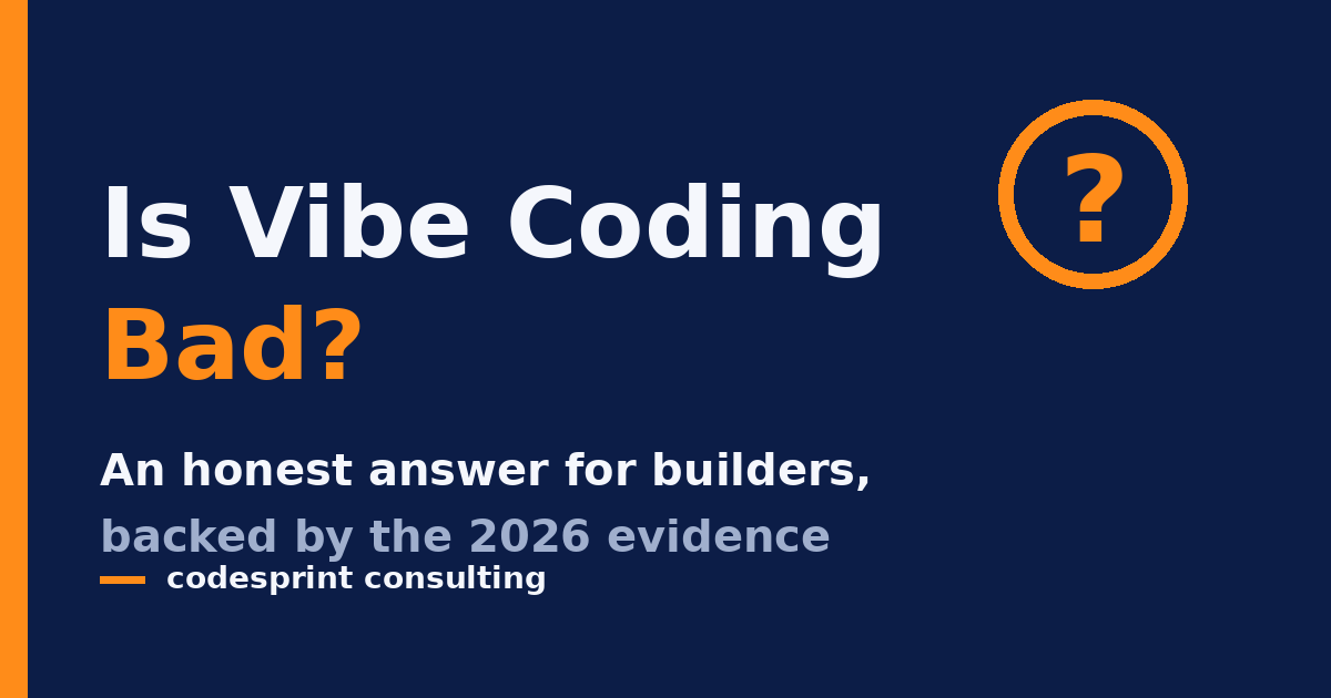 Is Vibe Coding Bad? An Honest Answer for Builders