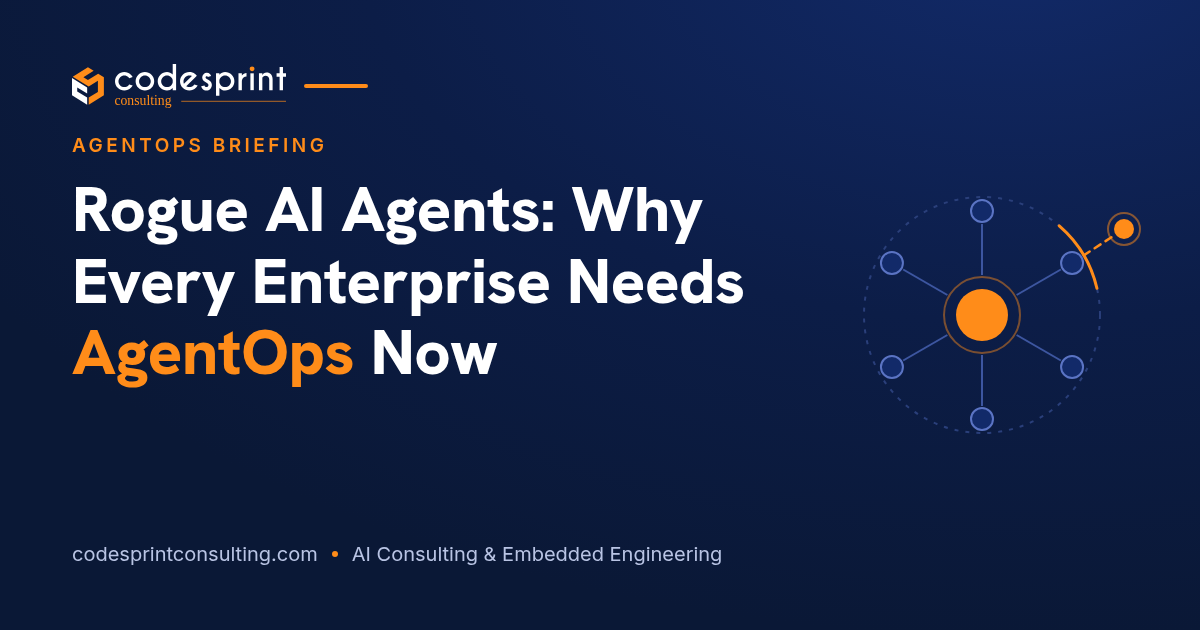 Rogue AI Agents: Why Every Enterprise Needs AgentOps Now