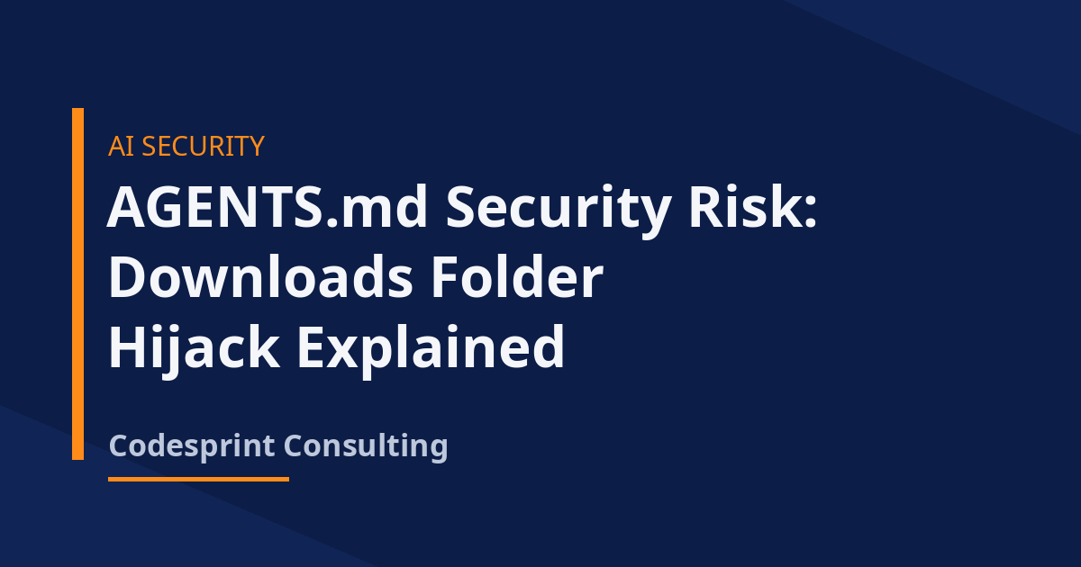 AGENTS.md Security Risk: Downloads Folder Hijack Explained