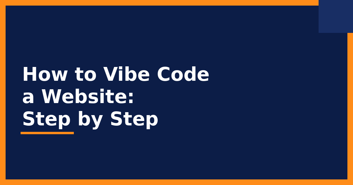 How to Vibe Code a Website: A Step-by-Step Guide for 2026