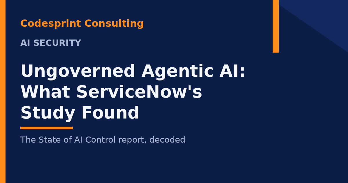 Ungoverned Agentic AI: What ServiceNow's New Study Found