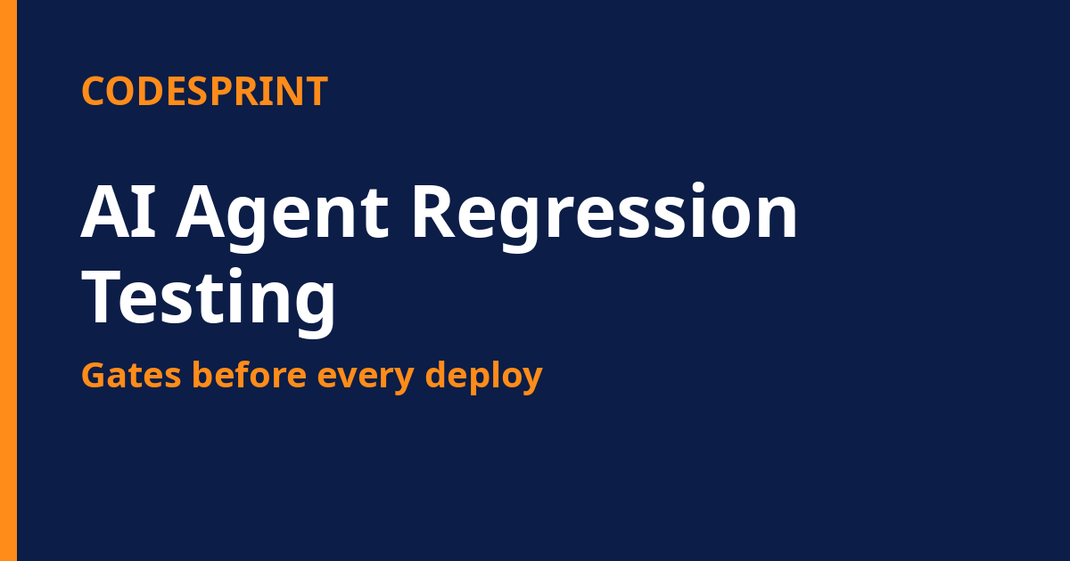 AI Agent Regression Testing: Gates Before Every Deploy