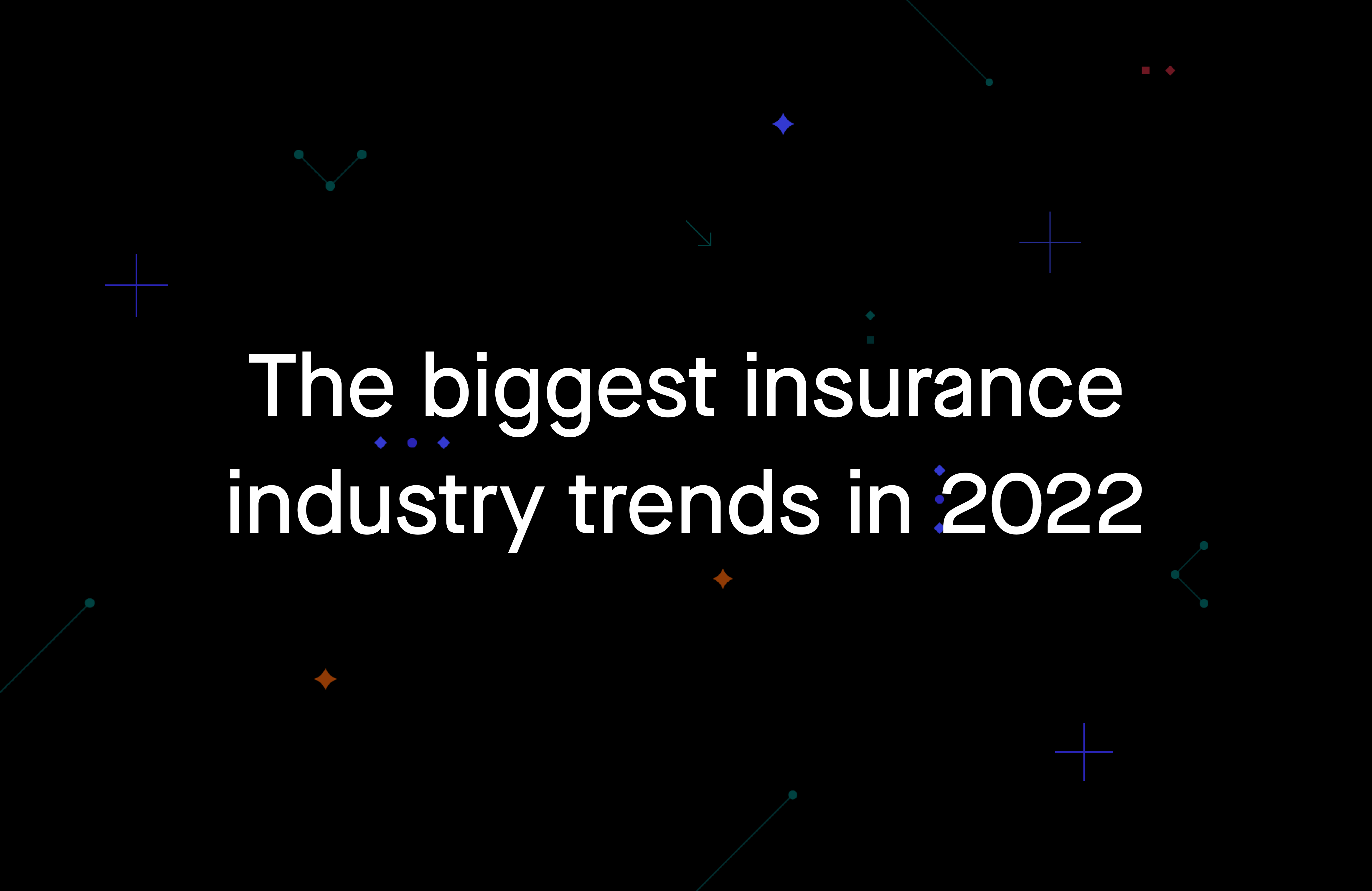 The biggest insurance industry trends in 2022 - Blog - artificial.