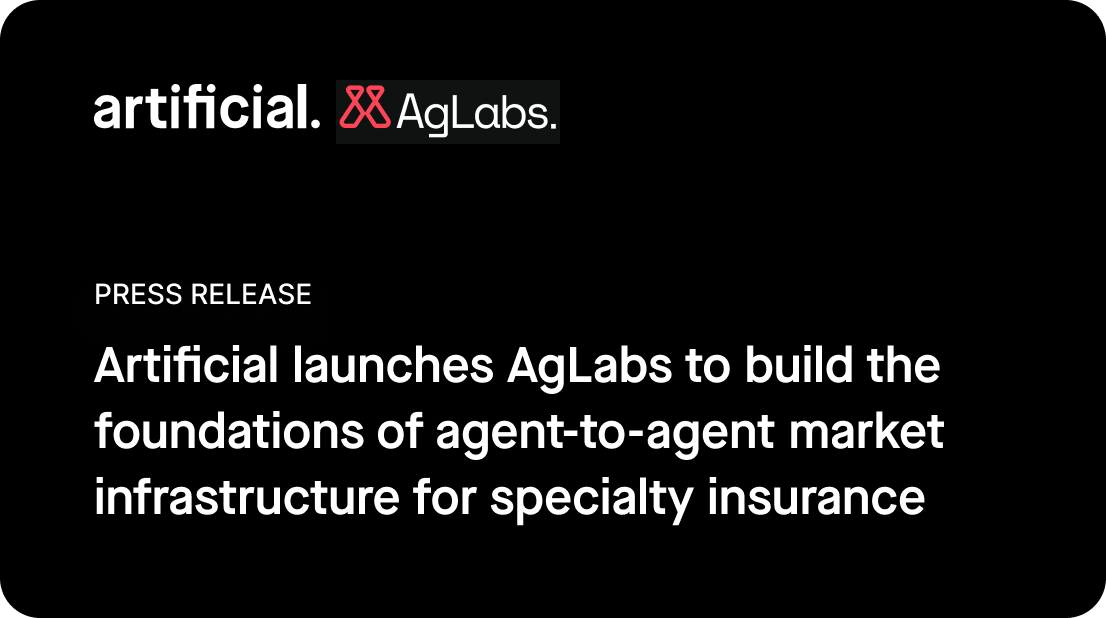 Artificial launches AgLabs to build the foundations of agent-to-agent market infrastructure for specialty insurance