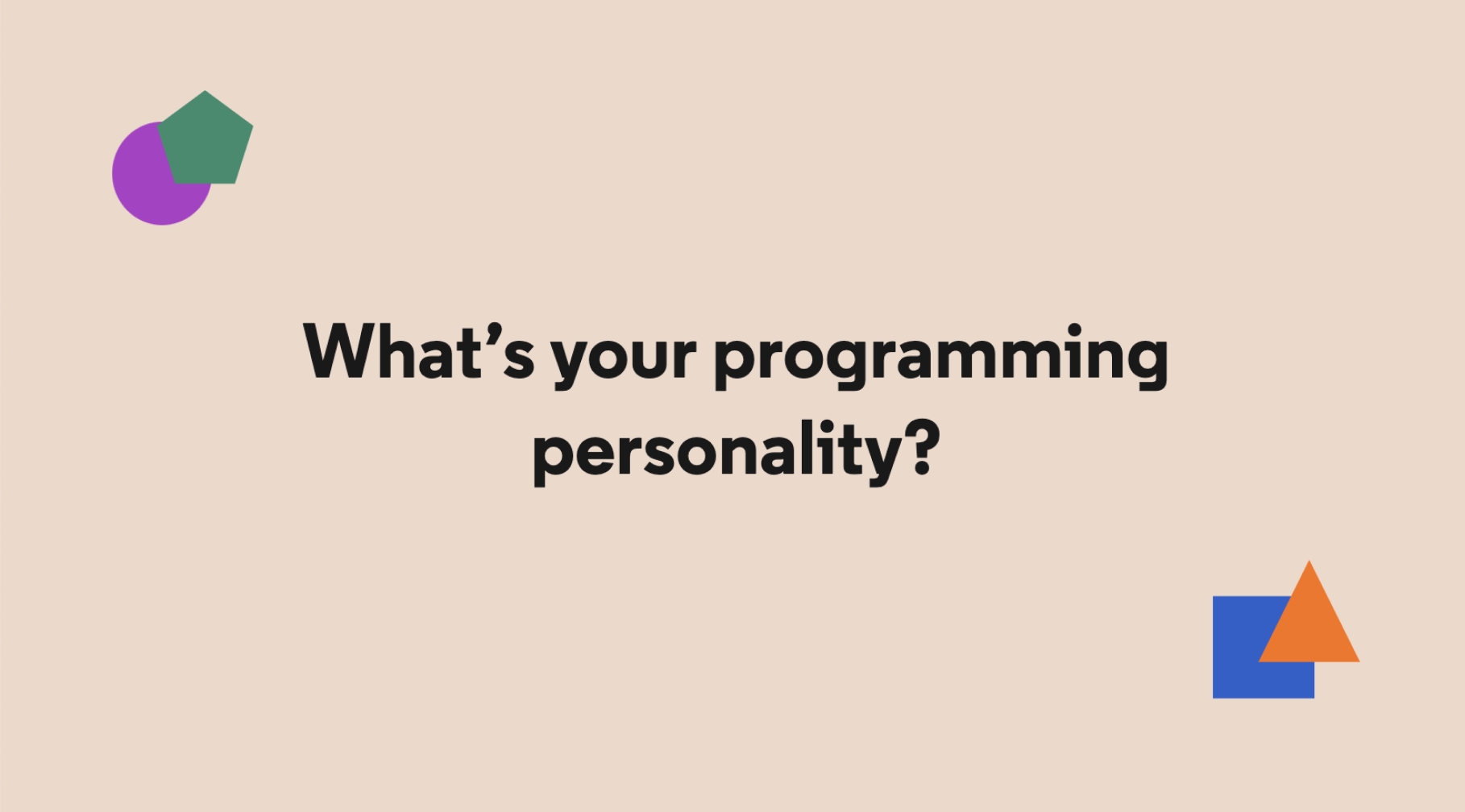 No matter how your brain works, this quiz will help you find a programming language, course, and career that clicks. __[Start quiz](https://www.codecademy.com/explore/sorting-quiz)__