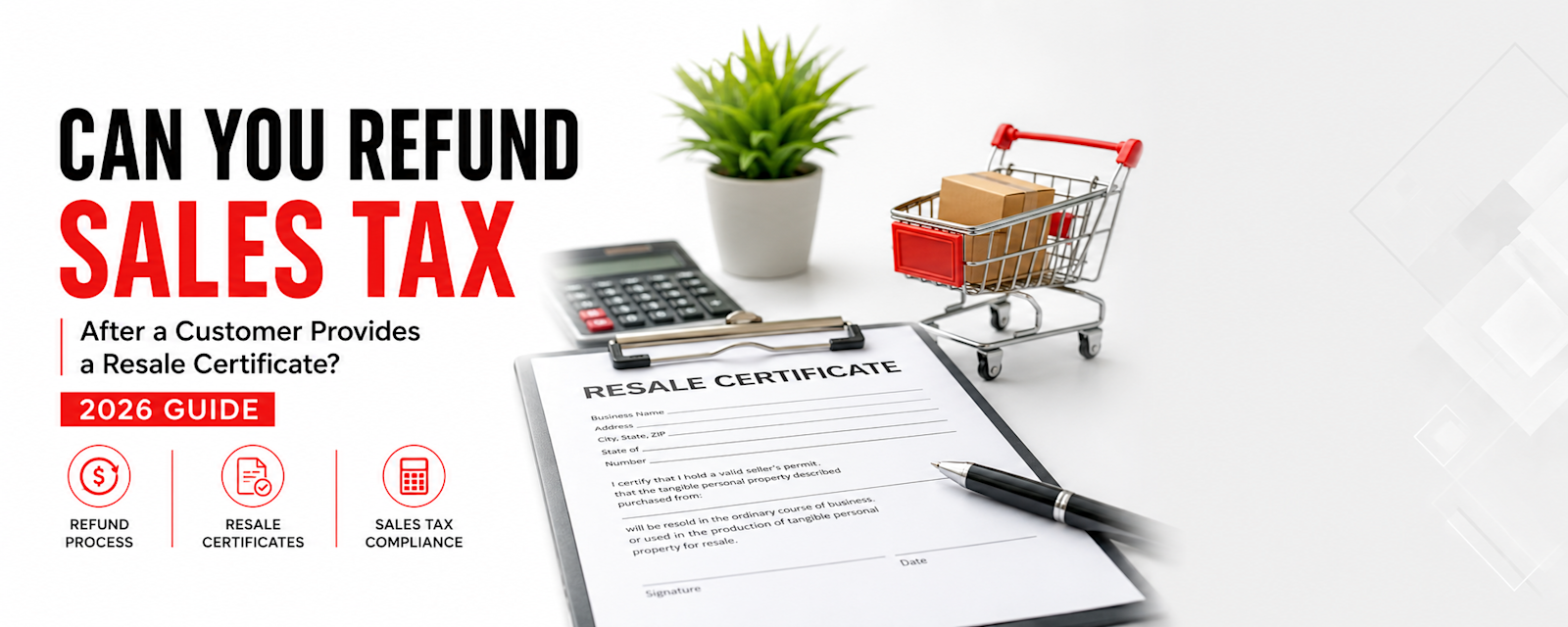 Learn when sales tax can be refunded after a customer provides a resale certificate, what happens after tax is remitted, and how state rules differ.