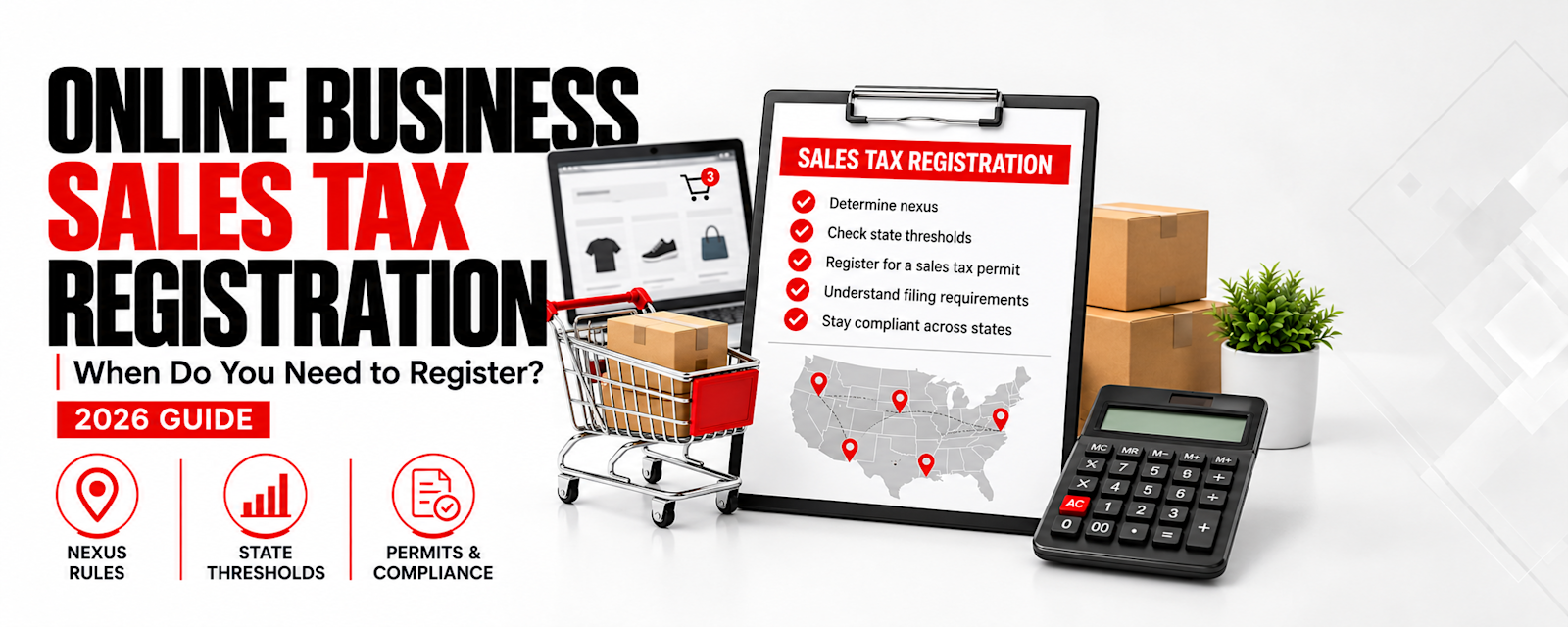 2026 sales tax registration infographic for online businesses, covering physical and economic nexus, state thresholds, sales tax permits, marketplace activity, multistate compliance, and when ecommerce sellers must register and begin collecting sales tax.