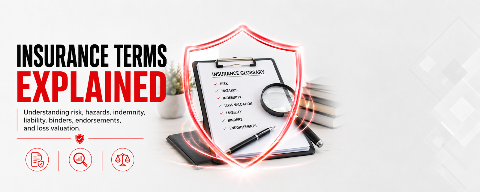 Learn key insurance terms every policyholder should understand, including risk, hazards, indemnity, insurable interest, actual cash value, replacement cost, negligence, liability, occurrence, binders, endorsements, certificates, audits, and damages.