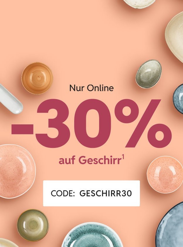 -30% auf dein Lieblingsgeschirr