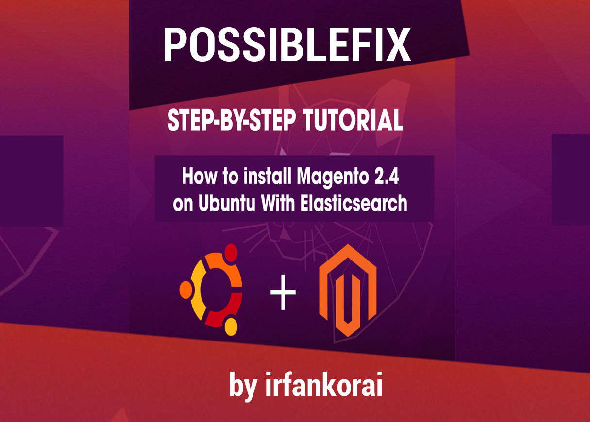 How to Install Magento 2.4.5 on Ubuntu 20.04 WITH ELASTICSEARCH