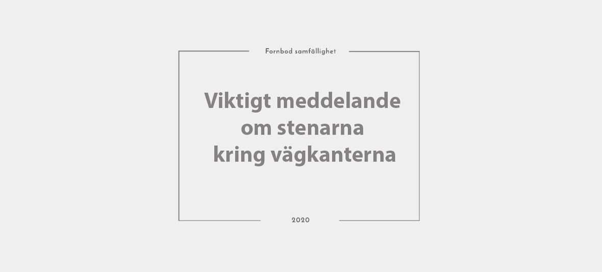 Viktigt meddelande om stenarna efter vägkanterna