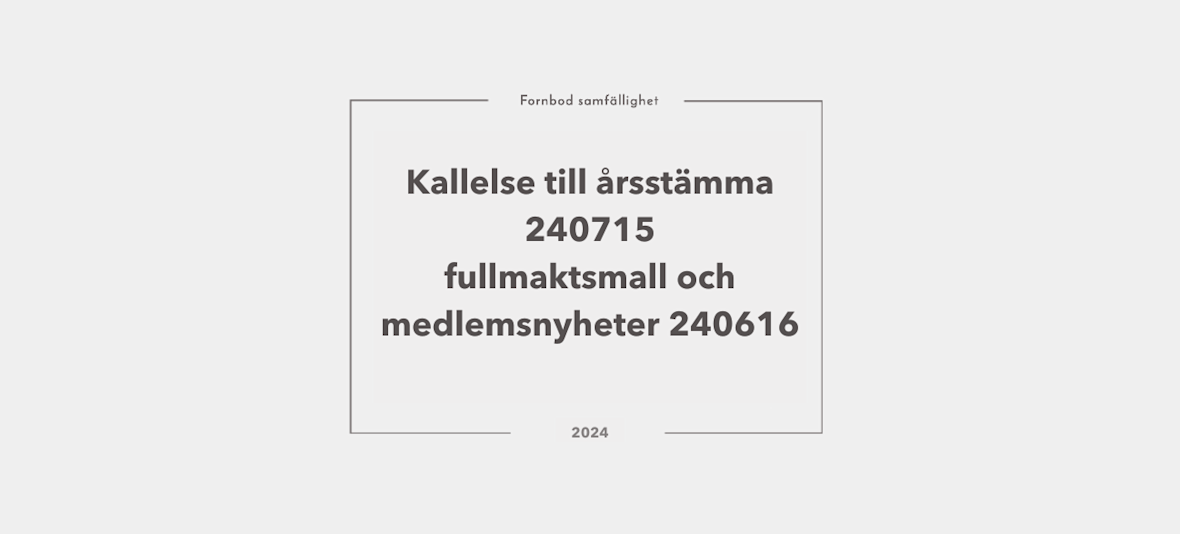 Kallelse till årsstämma 240715, fullmaktsmall och medlemsnyheter 240616
