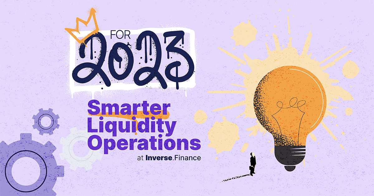 Cover Image for For 2023: Smarter Liquidity Operations at Inverse Finance