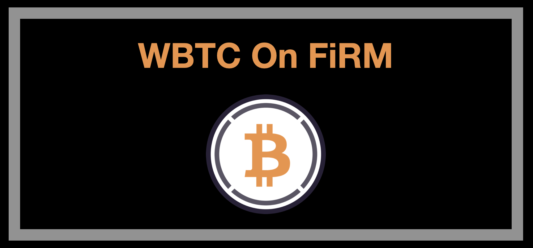 Cover Image for Announcing WBTC On FiRM