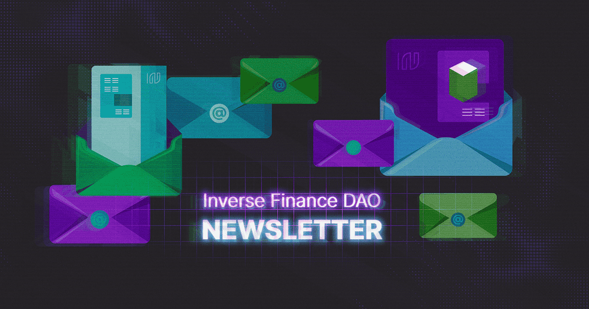 Cover Image for Inverse Finance DAO Newsletter