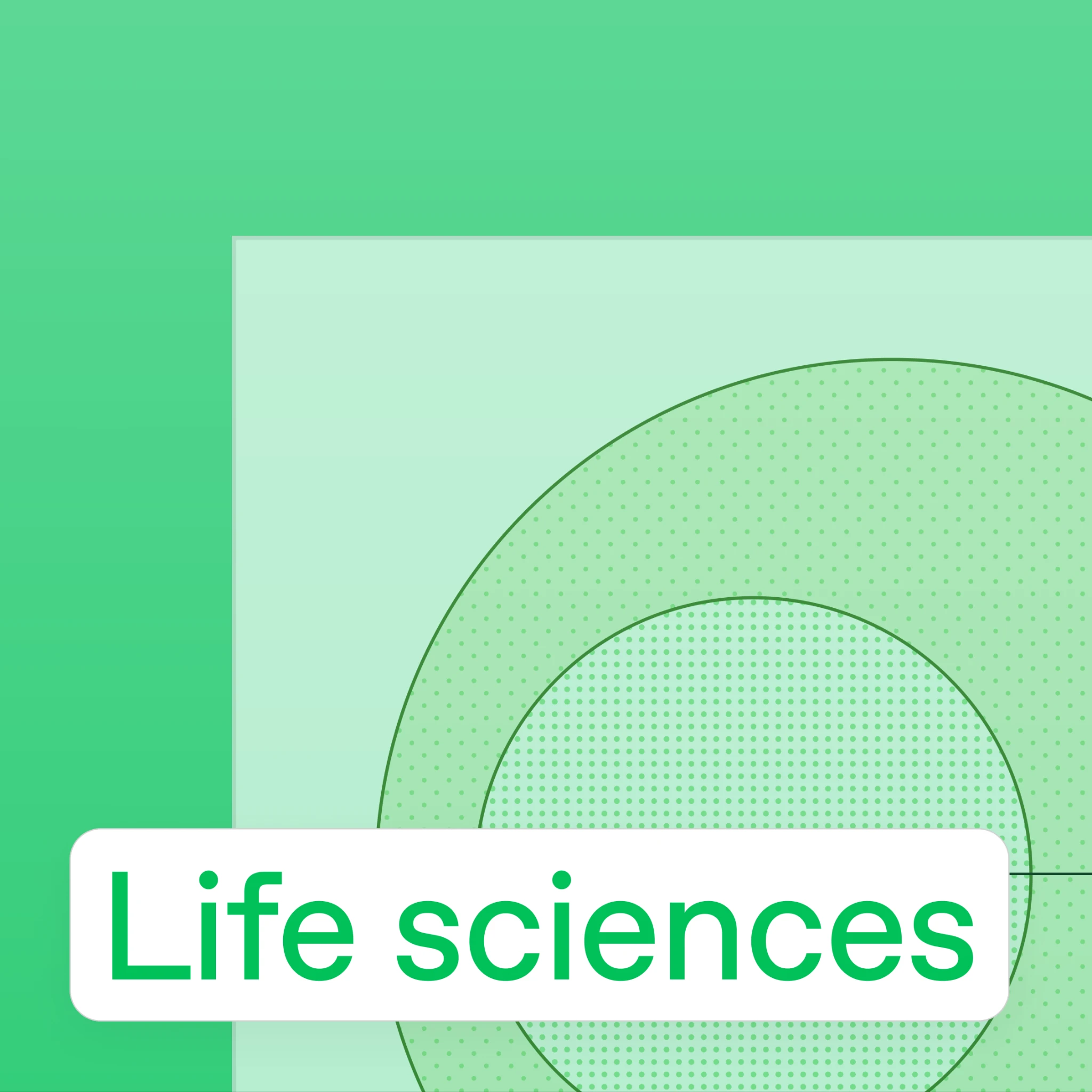 Green illustration with concentric circles and a Life sciences label.