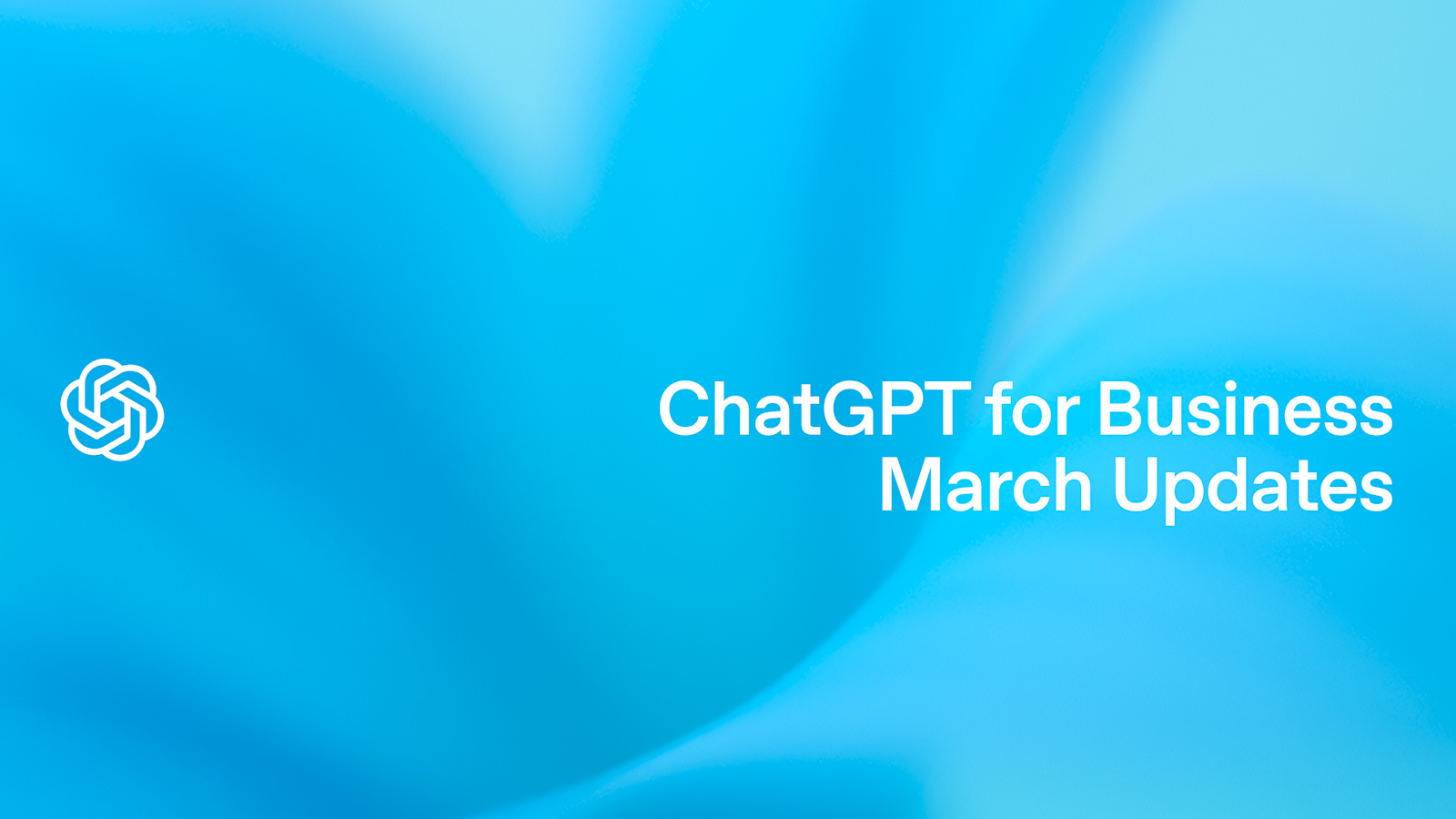 ChatGPT商业版新功能：2025年3月